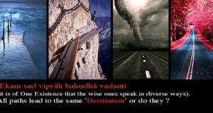Ekam sad viprãh bahudhã vadanti : Are all ‘truths’ true ?